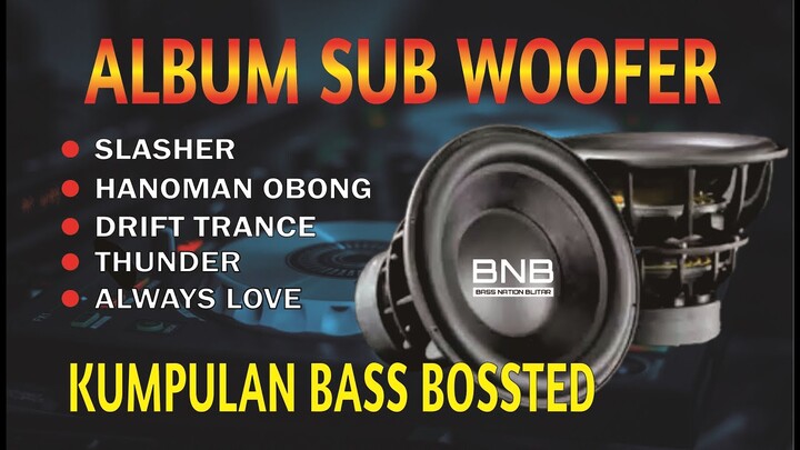 DJ BASS SUB WOOFER - KUMPULAN LAGU BASS BOSSTED 2022