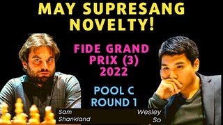 UNANG LABAN! MAY NOVELTY AGAD! Fide Grand Prix 3 2022 Shankland vs So Round 1