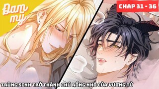 CHAP 31 - 36 | Trùng sinh trở thành chú rồng nhỏ của vương tử | Review Đam Mỹ