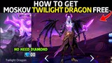 How To Get Moskov Twilight Dragon Skin For Free | Mobile Legends