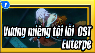 [Vương miệng tội lỗi ] [Đeo tao nghe/ hai kênh] OST Euterpe| Inory EGOIST [Phụ đề Trung]_1