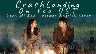 [English Cover] 윤미래 (Yoonmirae) Flower (사랑의 불시착 Crash Landing On You OST Part 2)