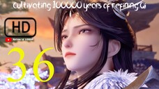 Cultivating 100000 Years Episode 36 Sub indo [ HD 1080P ]