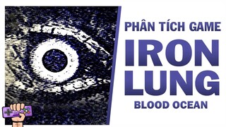 Phân tích game: Khám phá đại dương máu Blood Ocean | Iron Lung