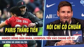 TIN SÁNG 4/5| Liver NGƯỢC DÒNG vào chung kết C1, Messi tiên tri CHUẨN XÁC hiện trạng của Barca