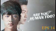 ARE YOU HUMAN EPS 14 sub indo 2018