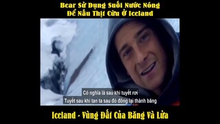 Review phim : Sinh tồn nơi hoang dã / Iceland - Vùng đất của băng và lửa