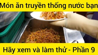 Món ăn truyền thống nước bạn hãy xem và làm thử #9