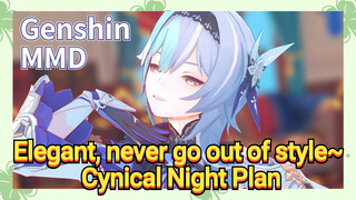 [Genshin MMD] Elegant, never go out of style~ [Cynical Night Plan]