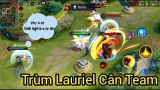 Top 1 Lauriel Thể Hiện Trình Độ Cân Team Siêu Bá