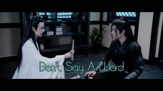 Don't Say A Word - (The Untamed 陈情令) FMV