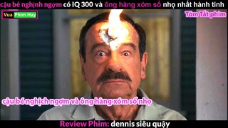 Ông hàng xóm Số Nhọ và cậu bé IQ300 Siêu Quậy - Review phim Dennis Siêu Quậy