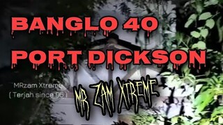 BANGLO 40 PORT DICKSON BERPUAKA?? | MRzam Xtreme