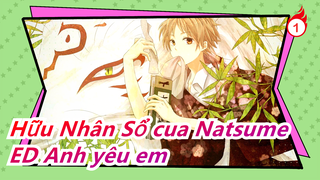 [Hữu Nhân Sổ cua Natsume] ED Anh yêu em (cover)_1