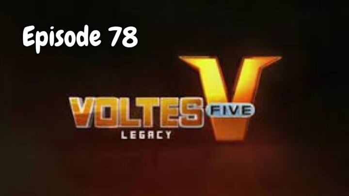 Voltes V Legacy Episode 78