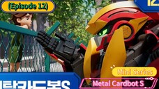 Metal Cardbot S Mini Series (Episode 12)