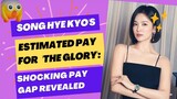 Song Hye Kyo's Estimated Pay for 'The Glory': Shocking Gender Pay Gap Revealed