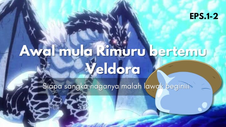 MALES REWATCH TAPI KANGEN MOMENNYA?? NIH EPS 1-2 AWALMULA RIMURU BERTEMU VELDORA YANG MASIH TERSEGEL