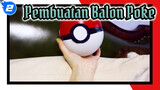 Pokemon - Pelajari Cara Membuat Balon | Pembuatan Balon - Poke Ball_2