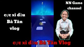 Cực xì dầu Bà Tân vlog remix-[Tiles Hop]-2019