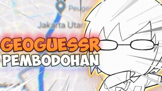 GEOGUESSR PEMBODOHAN (VOL. 1)