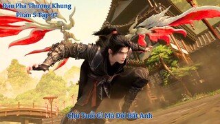 🌟 Đấu Phá Thương Khung Phần 5 Tập 97 Vietsub Thuyết Minh Full