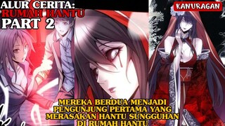 Haunted House Part 2 | Alur Cerita Manhua