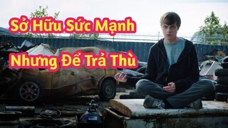 Vô Tình Sở Hữu Siêu Năng Lưc | Đứa Trẻ Hư Trở Thành Tội Đồ | Tóm Tắt Phim Hay