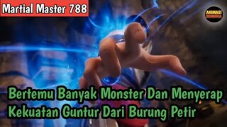 Martial Master 788 ‼️Bertemu Banyak Monster Dan Menyerap Kekuatan Guntur Dari Burung Petir