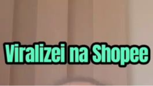 Viralizei na Shope com um Vídeo