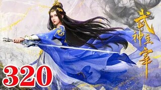 Võ thần chúa tể tập 319 Vietsub Full HD 1080P