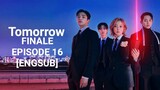 •FINALE• Tomorrow (2022) - Episode 16 [ENGSUB] ~No copyright infringement intended~