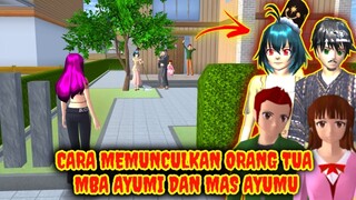 Cara Memunculkan Orang Tua Mba Ayumu Dan Mas Ayumi - SAkura School Simulator