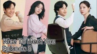 Nice To Meet You (2025) | Episode 5 | EngSub