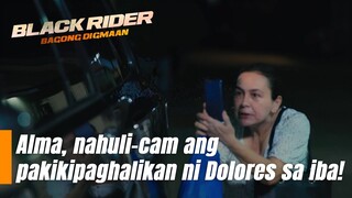 Alma, nahuli-cam ang pakikipaghalikan ni Dolores sa iba! (Episode 175) | Black Rider