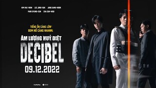 DECIBEL - ÂM LƯỢNG HỦY DIỆT | Character Trailer I KC 09.12.2022