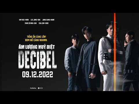 DECIBEL - ÂM LƯỢNG HỦY DIỆT | Character Trailer I KC 09.12.2022
