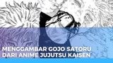 Menggambar Gojo Satoru dari anime jujutsu kaisen