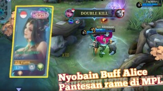 Nyobain buff Alice !? Pantes diMPL rame sih !? enak juga ternyata - Mobile Legends