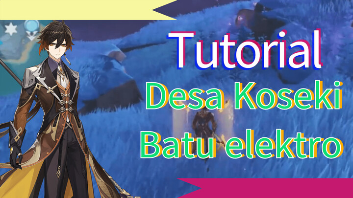 Tutorial - Desa Koseki - Batu elektro