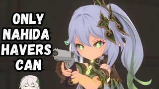 6 Things Only Nahida Haver Can Do!! {Genshin Impact}