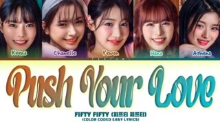 FIFTY FIFTY Push Your Love (Color Coded Easy Lyrics)