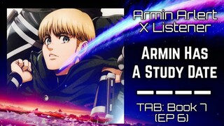Armin Arlert X Listener (Interaction Story) “Armin Has A Study Date”