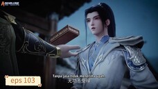 Lingwu Continent eps 103 sub indo