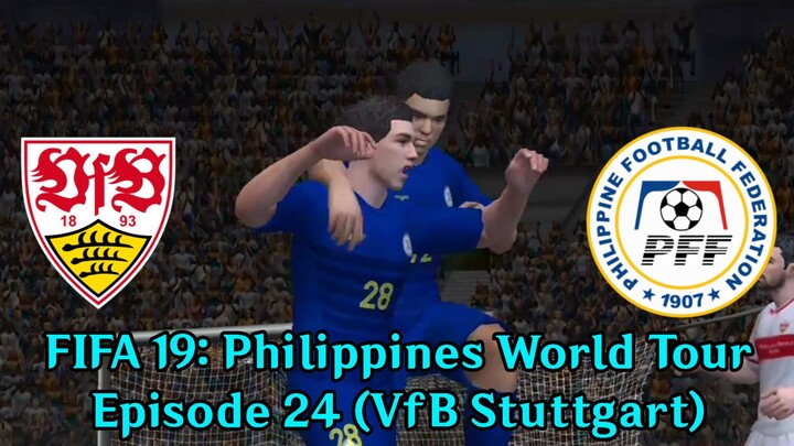 FIFA 19: Philippines World Tour | Episode 24 (VfB Stuttgart 🇩🇪)