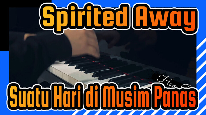 [Spirited Away | Piano Ru] Suatu Hari di Musim Panas