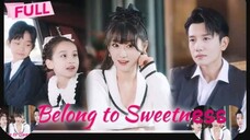 [FULL VERSION ENG.SUB] TITLE:BELONG TO SWEETNESS!