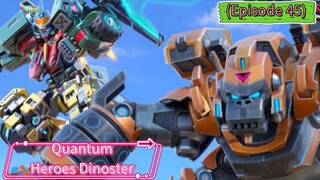 Quantum Heroes Dinoster (Season 2) (Episode 45)
