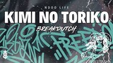 DJ KIMI NO TORIKO BOOTLEG BREAKDUTCH TIKTOK FULL BASS 2023 [NDOO LIFE]