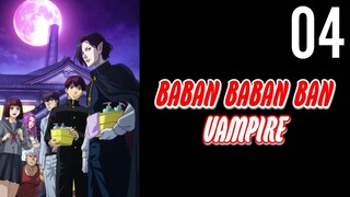 Baban Baban Ban Vampire Episode 4 (Sub Indo)